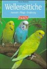 Wellensittiche. Auswahl, Pflege, Ernährung. Wellensittiche. Auswahl, Pflege, Ernährung.