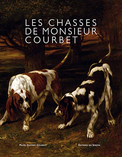 Les Chasses de monsieur Courbet (Paperback)