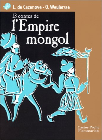Treize contes de l'empire mongol: - SENIOR, DES 11/12ANS (Mass Market Paperback)