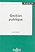 Gestion publique - 1ère éd....