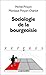 Sociologie de la bourgeoisie by Michel Pinçon