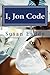 I, Jon Code by Susan Eaddy