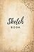 Sketch Book: Drawing Book