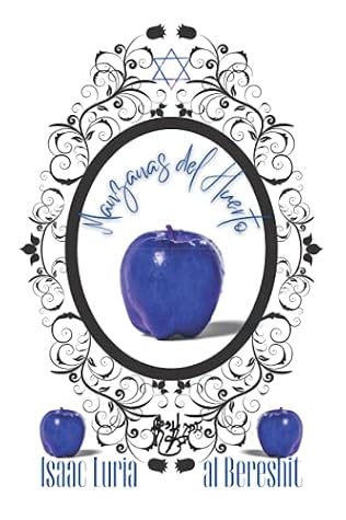 Manzanas del Huerto: Isaac Luria al Bereshit. Cábala y Torá (Spanish Edition)