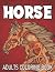 Horse Adults Coloring Book:...