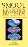 Rides du temps - l'univers, 300000 ans apres le big bang (Les)