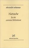 Nietzsche : la vie comme littérature