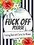 Fuck Off Please - Coloring Book with Curses for Woman by Harper Williams