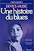 UNE HISTOIRE DU BLUES (DOCU...
