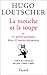 La mouche et la soupe et 33...