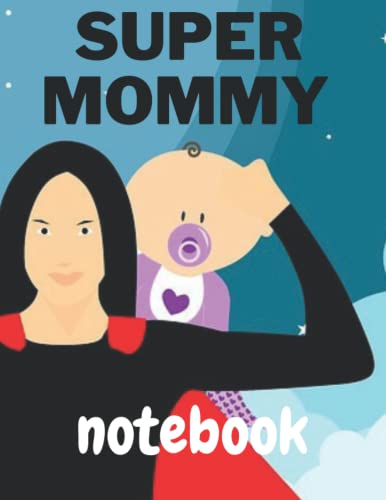 super mommy notebook: Notebook & journal Memory Book (Daily Journal, Memory Books, ) Language : English Paperback : 120 pages Dimensions : 8.5 x ... nice gift to your mom.All the best to you