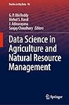 Data Science in Agriculture and Natural Resource Management (Studies in Big Data Book 96)