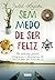 Sem Medo de Ser Feliz