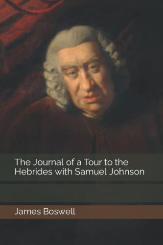 The Journal of a Tour to the Hebrides with Samuel Johnson