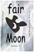Fair Moon