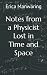 Notes from a Physicist Lost in Time and Space