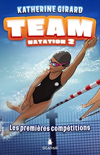 TEAM Natation, tome 2 - Les premières compétitions (French Edition)