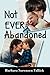 Not Ever Abandoned by Barbara Sorensen Fallick