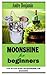 MOONSHINE FOR BEGINNERS: St...