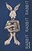 Rabbit Rabbit Rabbit by Molly Meador