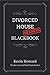 Divorced House Secrets Blac...