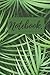 Green Palm Leaves Notebook:...