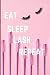 Eat Sleep Lash Repeat: A la...