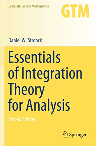 Essentials of Integration Theory for Analysis (Graduate Texts in Mathematics, 262)