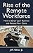 Rise of the Remote Workforc...