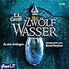 Zwölf Wasser. Zu den Anfängen Zwölf Wasser. Zu den Anfängen