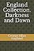 England Collection. Darkness and Dawn