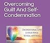Overcoming Guilt And Self-Condemnation