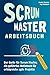 Scrum Master Arbeitsbuch - Geführtes Notizbuch und Guide für agile Projekte: Werkzeug und Hilfsmittel für Training und Arbeit in agilen Prozessen (German Edition)