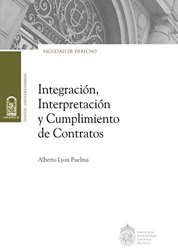 Integración, interpretación y cumplimiento de contratos (Spanish Edition)