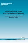 Households as a Site of Entrepreneurial Activity (Foundations and Trends(r) in Entrepreneurship)