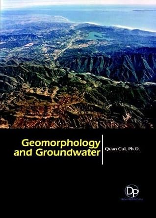 Geomorphology and Groundwater [Hardcover] [Jan 01, 2017] Quan Cui, Ph.D.