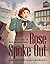 Rose Spoke Out: The Story o...