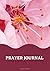 Prayer Journal: Floral Pray...