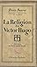 La religion de Victor Hugo