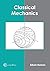 Classical Mechanics by Edwin Roman