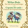 Willow Buds: The Tale of Toad and Badger / Copains de saule : L'histoire de Crapaud et Blaireau: Babl Children's Books in French and English