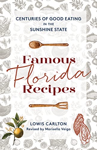 Famous Florida Recipes: Centuries of Good Eating in the Sunshine State (Paperback)
