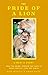 The Pride of a Lion: What the Animal Kingdom Can Teach Us About Survival, Fear and Family (Animal Conservation, True Story)
