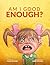 Am I Good Enough: A Funny C...