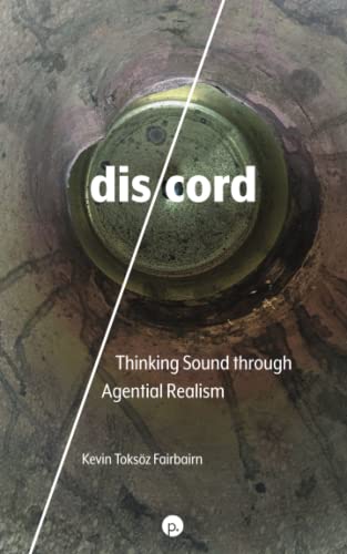 dis/cord: Thinking Sound through Agential Realism (Paperback)