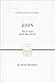 John (ESV Edition): That You May Believe (Preaching the Word)
