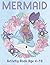 Mermaid Activity Book Age 4...