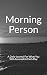 Morning Person Journal: A D...