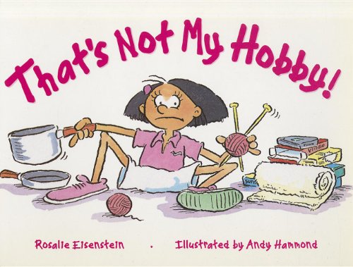 That's Not My Hobby, Grade 2: Student Reader (Rigby Literacy Level 14)
