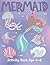 Mermaid Activity Book Age 4...